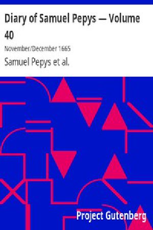 [Gutenberg 4161] • Diary of Samuel Pepys — Volume 40: November/December 1665